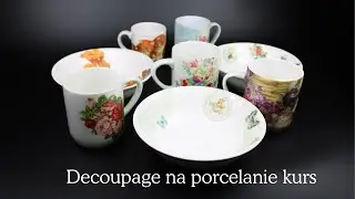 Decoupage na porcelanie - kurs
