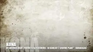 KONA BY: NATURAL HIGH Produced by & Featuring RJ KANEAO