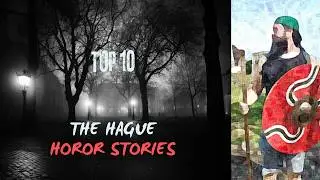 The Hague's Creepiest Tales: Top 10 Horror Stories