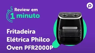 Air Fryer Philco Oven PFR2000P - An&aacute;lise | REVIEW EM 1 MINUTO - ZOOM