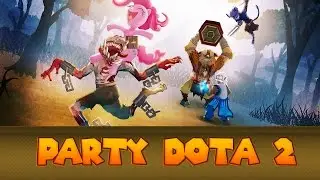 PARTY DOTA 2