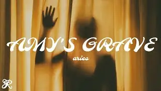 Aries - AMY'S GRAVE (Lyrics)