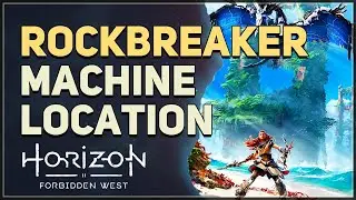 Rockbreaker Location Horizon Forbidden West