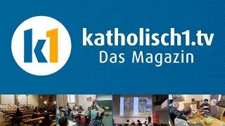 katholisch1.tv - das Magazin vom 01.02.2026