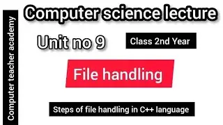 Computer science lecture for class second year|c++ language|file handling in C++ language|#computer 