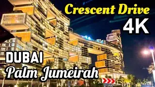 Dubai Palm Jumeirah Crescent Drive | 4K 60fps| Sights and Drives