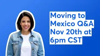 Moving to Mexico Q&A + BIG ANNOUNCEMENT