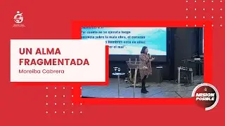 #234 - UN ALMA FRAGMENTADA - CMP 2020 |&nbsp;Moreiba Cabrera - 31.10.20