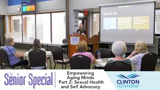 The Senior Special: Empowering Aging Minds Part 2 - Sexual Health and Self Advocacy