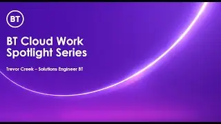 BT Cloud Work - 20 1 Update (Message, Video, Phone in one app)