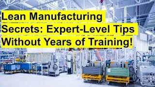 Lean manufacturing secrets : expert tips without years of training