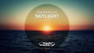 Fredrik Miller - Skylight (Radio Edit)