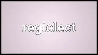 Regiolect Meaning