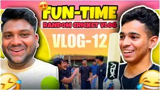 VLOG:-12 | RANDOM CRICKET VLOG🏏| UNLIMITED LAUGH😂| FUN VLOG😍