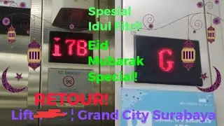 [EID MUBARAK SPECIAL] Grand City Surabaya | Lift RETOUR!