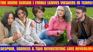 Shattered Dreams! The Home's S1 Finale Delivers a Crushing Blow! Father-Brother's Shocking Death!OMG