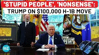'Stupid People', 'Nonsense': Trump On $100,000 H-1B Visa Annual Fee Move| Lutnick| Migrant| US| Jobs