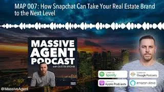 MAP 007: How Snapchat Can Take Your Real Estate Brand to the Next Level
