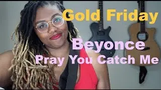 Nefertiti Gold | Beyonce - Pray You Catch Me