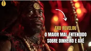 EXU REVELOU – A ESPIRITUALIDADE E O DINHEIRO - O QUE É TRABALHAR PARA PROSPERAR