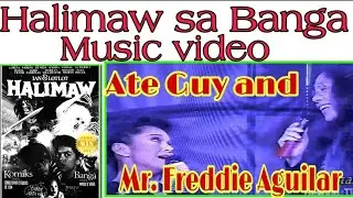 ATE GUY and MR. FREDDIE AGUILAR HALIMAW SA BANGA MUSIC VIDEO