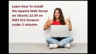 Learn How To Install the Apache Web Server on Ubuntu 22.04 on AWS EC2 Amazon under 2 minutes