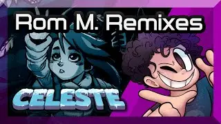 Rom Remixes: Quiet and Falling (Celeste)