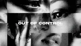 Taiki Nulight x Borne - Out of Control