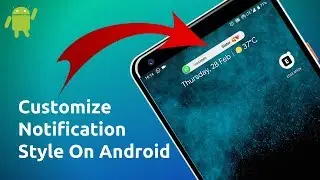 How To Change or Customize Your Notification Style On Android Smartphone - 2021!