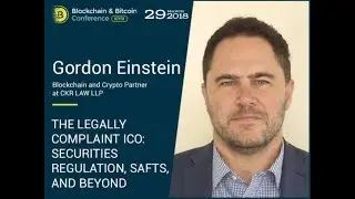 Gordon Einstein - The Legally Compliant ICO: Securities Regulation, SAFTs, and Beyond