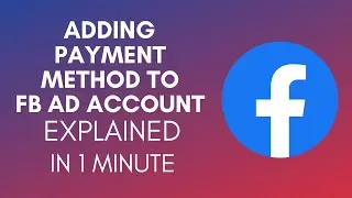 How To Add Payment Method To Facebook Ad Account (2025)