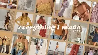 Everything I made in 2022 (yes I'm late.. new year, same me)