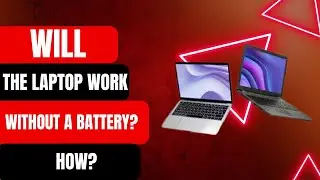 Will the Laptop Work Without A Battery?