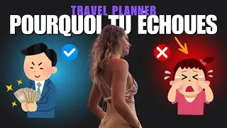 VOUS NE RÉUSSIREZ JAMAIS COMME TRAVEL PLANNER : et je sais pourquoi