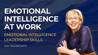 Emotional Intelligence at Work: Emotional Intelligence Leadership Skills