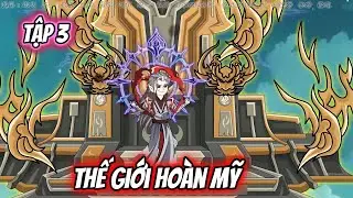 Thế Giới Ho&agrave;n Mỹ Tập 3 | Meme VietSub