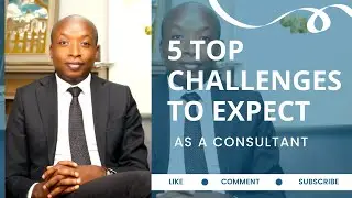 Top challenges you will face as a Consultant