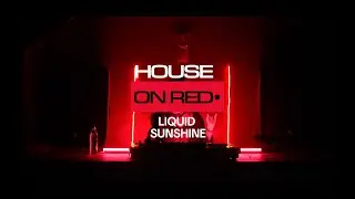 House On Red - Edici&oacute;n II - Liquid Sunshine DJ Set
