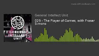 029 - The Player of Games, with Fraser Simons