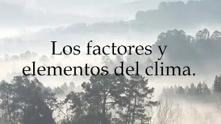 2.1. Los factores y elementos del clima