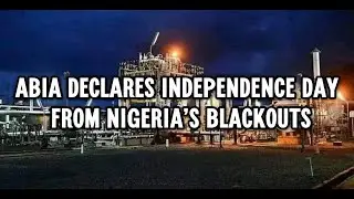 BREAKING: ABIA DECLARES INDEPENDENCE DAY FROM NIGERIA'S BLACKOUTS