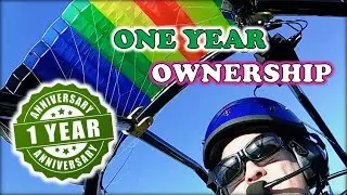 I Bought a Powered Parachute ǀ ONE YEAR OWNERSHIP
