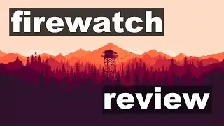 Firewatch Review