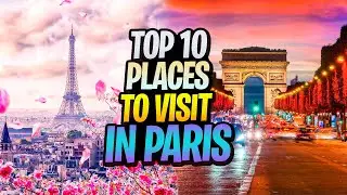 The Ultimate Paris Adventure : Top 10 Most Beautiful Places to Visit in Paris | Paris tourist places