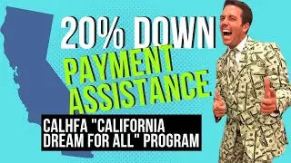New California Down Payment Assistance Program.  CALHFA California Dream for All Overview!