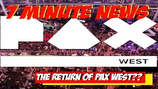 7 MINUTE NEWS: THE RETURN OF PAX WEST?? BLIZZARD ALLOWS CEO MASSIVE SALARY, CYBERPUNK 2077 TROUBLE
