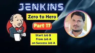 🚀 Day 17 &mdash; Start Job B from Job A on Success | Jenkins Zero To Hero