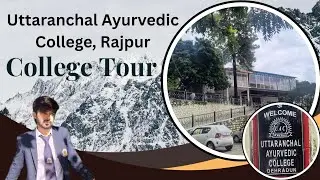 Uttaranchal Ayurvedic College campus tour | Ayurvedic college in Uttarakhand | BAMS college dehradun