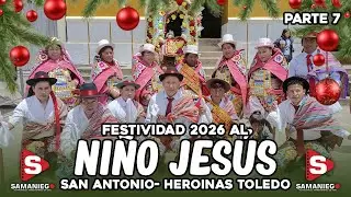 FESTIVIDAD AL NIÑO JESÚS 2026 - HEROINAS TOLEDO (Última Parte)