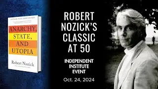 Robert Nozick&rsquo;s Classic, &ldquo;Anarchy, State, and Utopia&rdquo; at 50